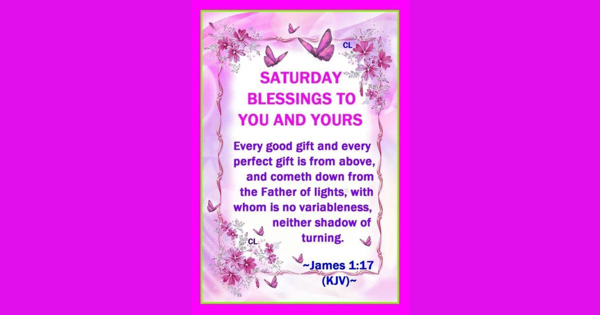 60+ Saturday Morning Blessings to Brighten Your Weekend: Heartwarming Quotes, Prayers, and Wishes for a Joyful Start